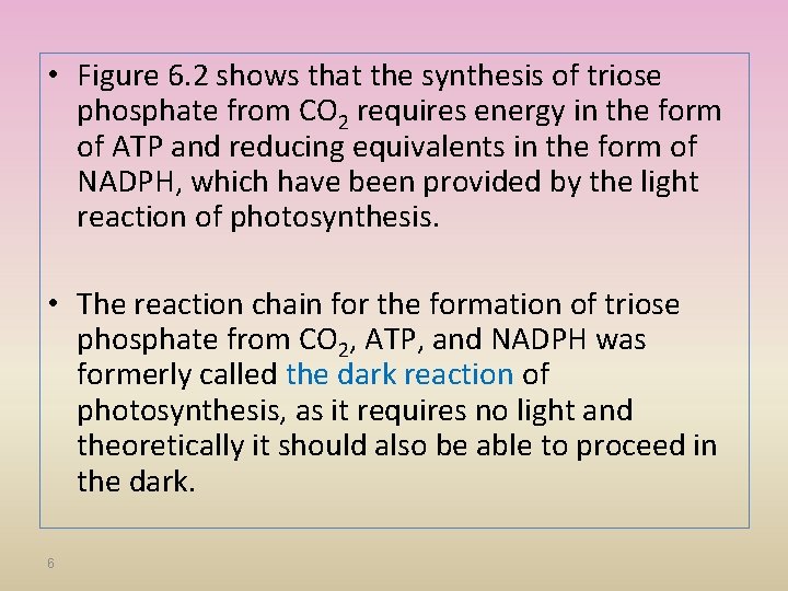  • Figure 6. 2 shows that the synthesis of triose phosphate from CO