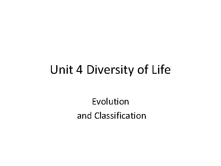 Unit 4 Diversity of Life Evolution and Classification 