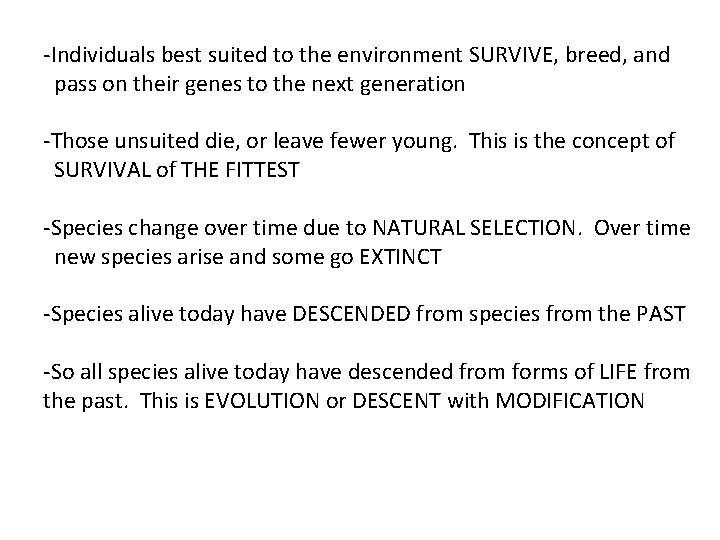 -Individuals best suited to the environment SURVIVE, breed, and pass on their genes to