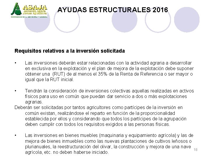 AYUDAS ESTRUCTURALES 2016 Requisitos relativos a la inversión solicitada • Las inversiones deberán estar