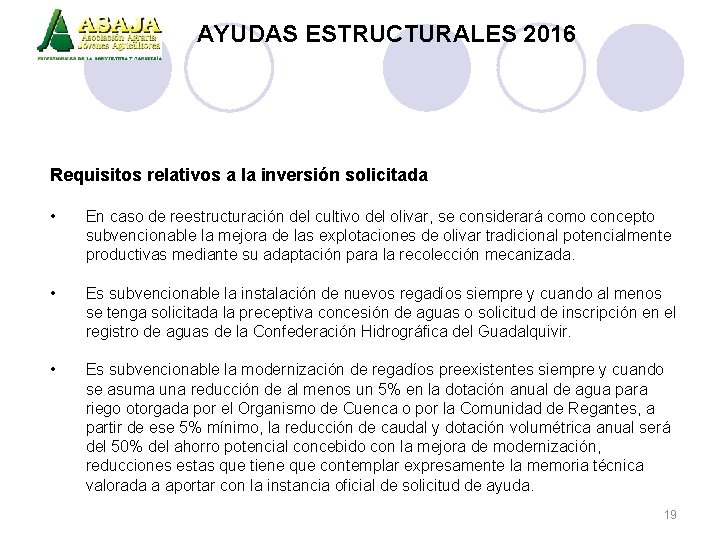 AYUDAS ESTRUCTURALES 2016 Requisitos relativos a la inversión solicitada • En caso de reestructuración