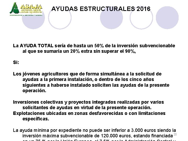 AYUDAS ESTRUCTURALES 2016 La AYUDA TOTAL sería de hasta un 50% de la inversión