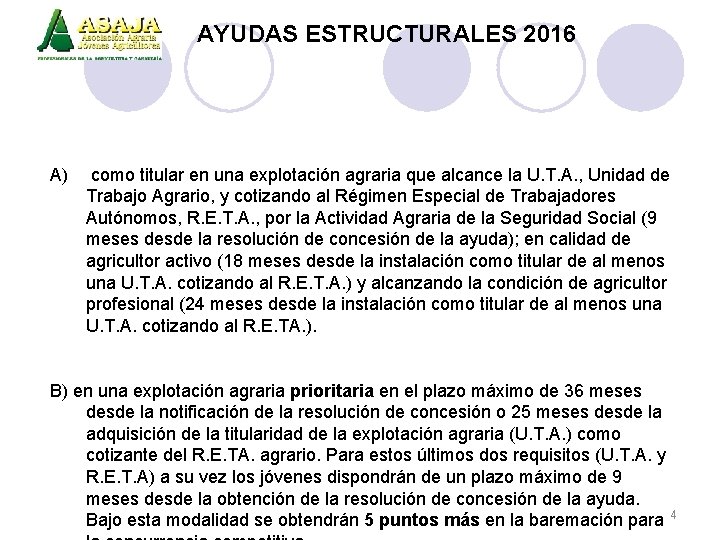 AYUDAS ESTRUCTURALES 2016 A) como titular en una explotación agraria que alcance la U.