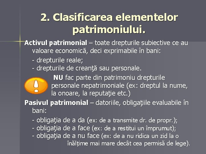 2. Clasificarea elementelor patrimoniului. Activul patrimonial – toate drepturile subiective ce au valoare economică,