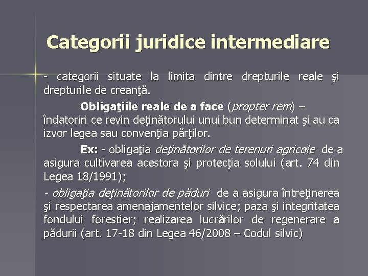 Categorii juridice intermediare - categorii situate la limita dintre drepturile reale şi drepturile de