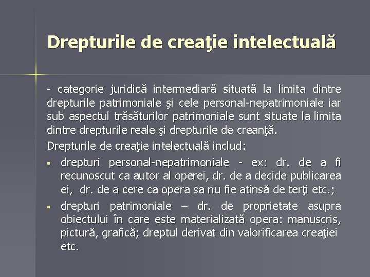 Drepturile de creaţie intelectuală - categorie juridică intermediară situată la limita dintre drepturile patrimoniale