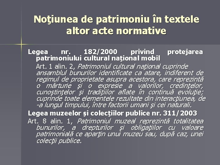 Noţiunea de patrimoniu în textele altor acte normative Legea nr. 182/2000 privind protejarea patrimoniului