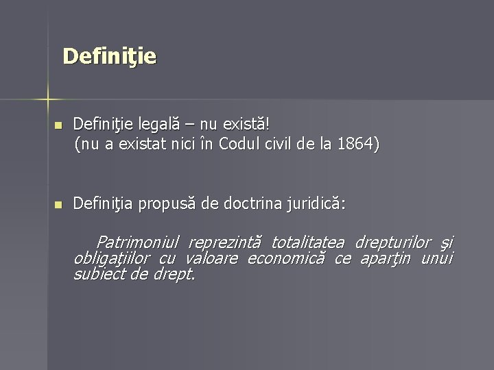 Definiţie n Definiţie legală – nu există! (nu a existat nici în Codul civil