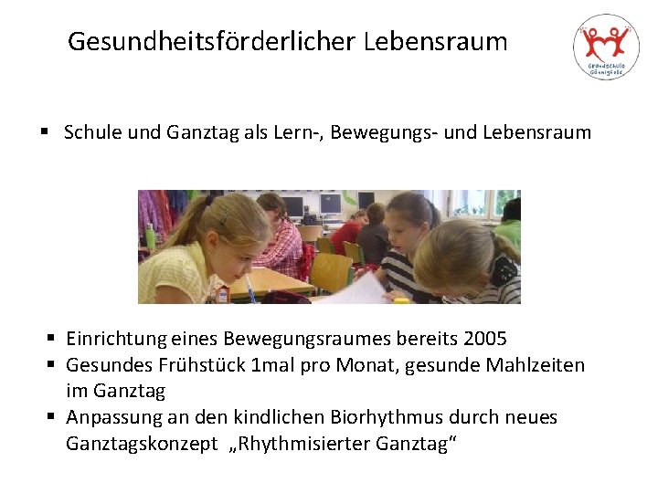 Gesundheitsförderlicher Lebensraum § Schule und Ganztag als Lern-, Bewegungs- und Lebensraum § Einrichtung eines