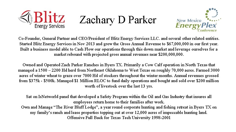 Zachary D Parker Co-Founder, General Partner and CEO/President of Blitz Energy Services LLC. and