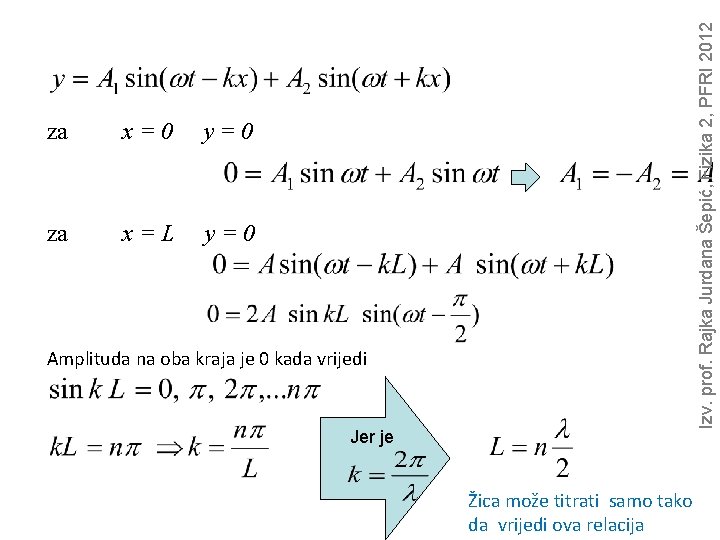x=0 y=0 za x=L y=0 Izv. prof. Rajka Jurdana Šepić, Fizika 2, PFRI 2012