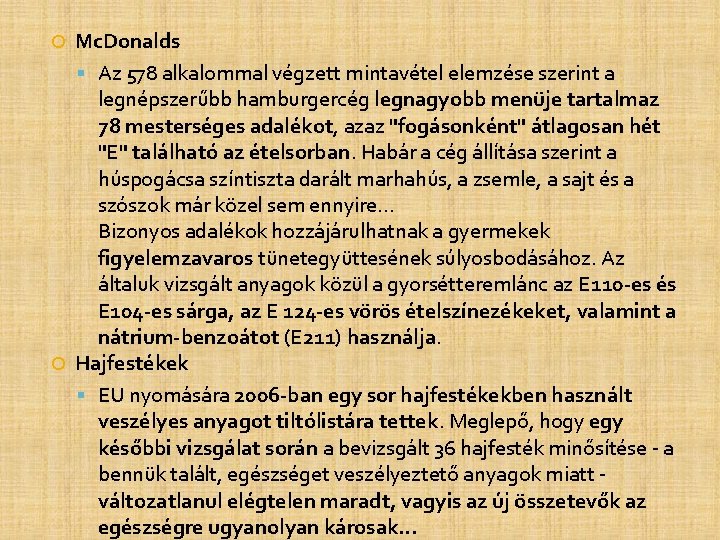 Mc. Donalds Az 578 alkalommal végzett mintavétel elemzése szerint a legnépszerűbb hamburgercég legnagyobb menüje Mc. Donalds Az 578 alkalommal végzett mintavétel elemzése szerint a legnépszerűbb hamburgercég legnagyobb menüje