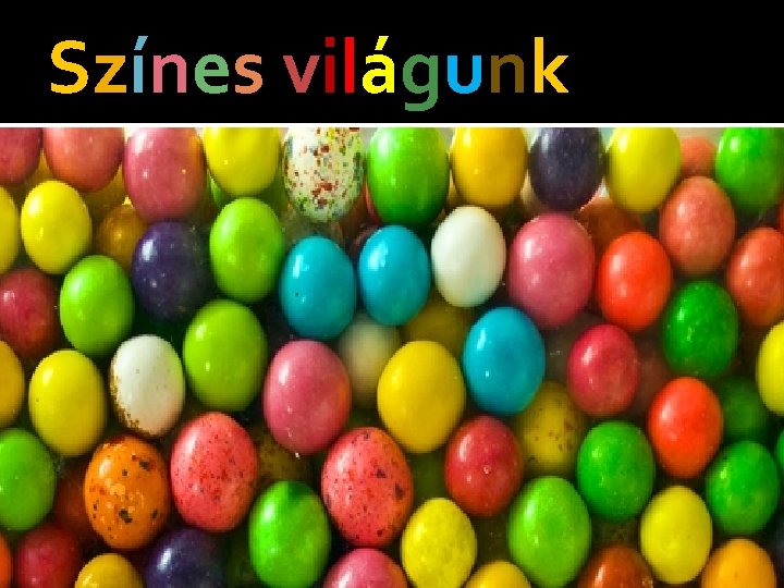 Színes világunk Színes világunk