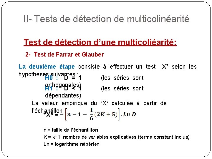 II- Tests de détection de multicolinéarité Test de détection d’une multicoliéarité: 2 - Test