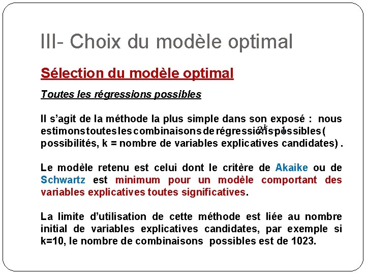 III- Choix du modèle optimal Sélection du modèle optimal Toutes les régressions possibles Il