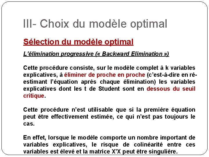 III- Choix du modèle optimal Sélection du modèle optimal L’élimination progressive ( « Backward