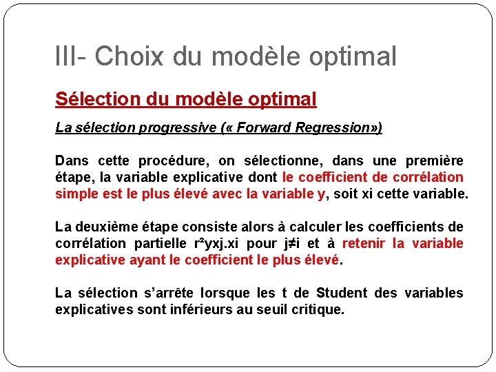 III- Choix du modèle optimal Sélection du modèle optimal La sélection progressive ( «