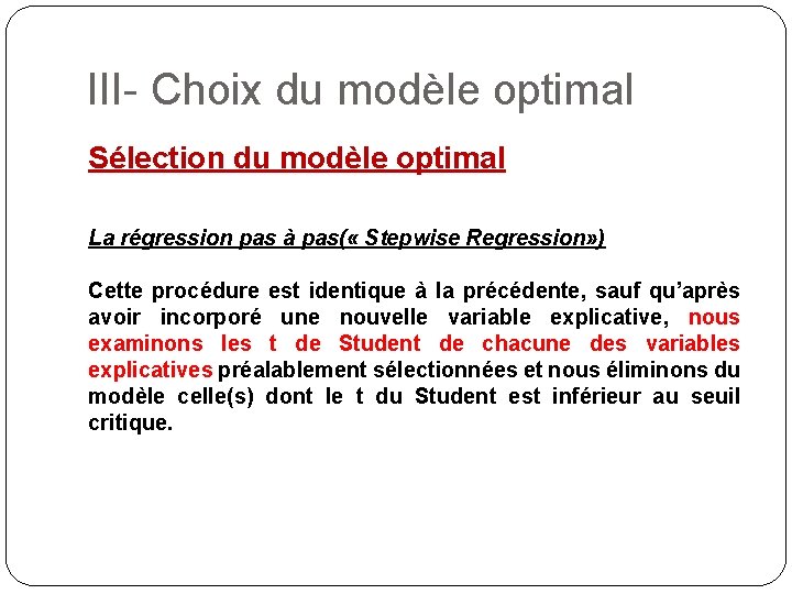 III- Choix du modèle optimal Sélection du modèle optimal La régression pas à pas(