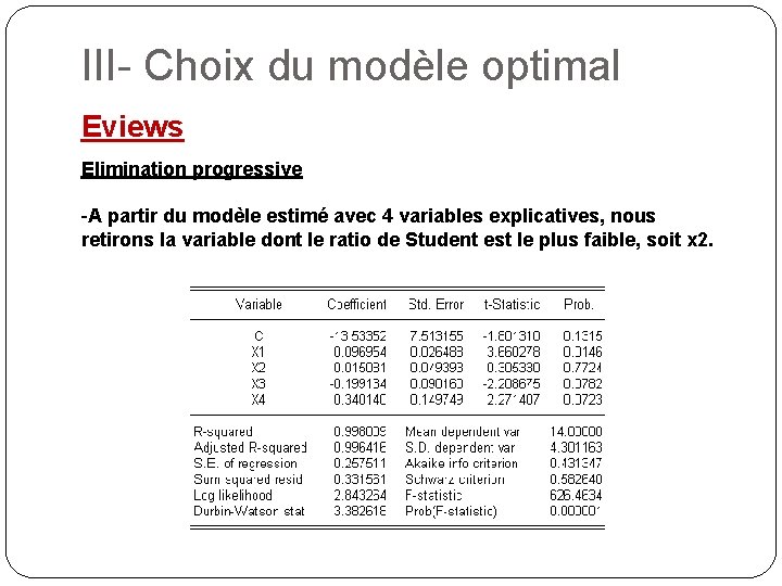 III- Choix du modèle optimal Eviews Elimination progressive -A partir du modèle estimé avec