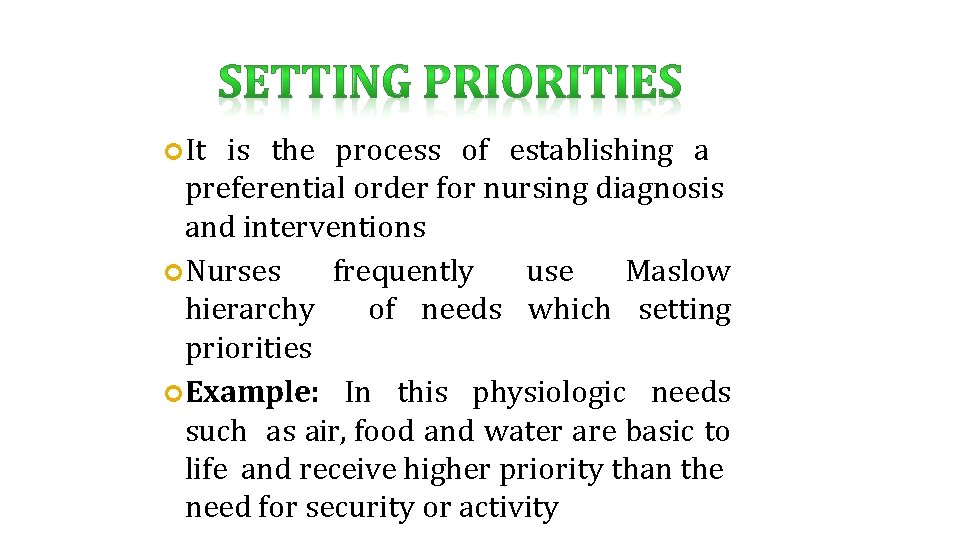  It is the process of establishing a preferential order for nursing diagnosis and