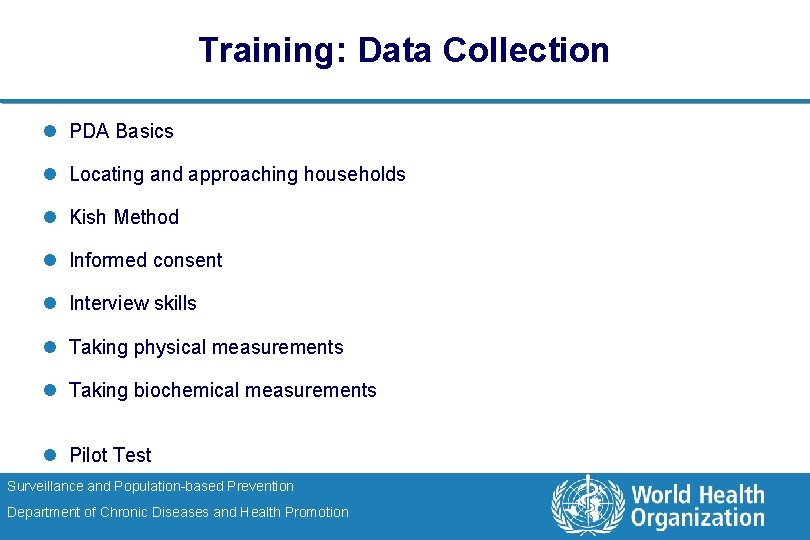 Training: Data Collection l PDA Basics l Locating and approaching households l Kish Method