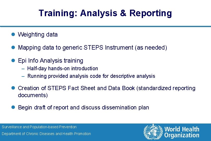 Training: Analysis & Reporting l Weighting data l Mapping data to generic STEPS Instrument