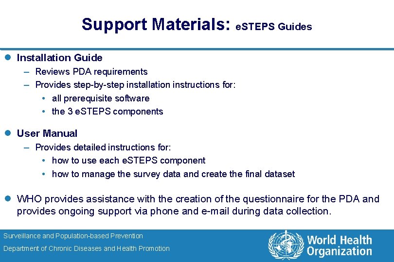 Support Materials: e. STEPS Guides l Installation Guide – Reviews PDA requirements – Provides