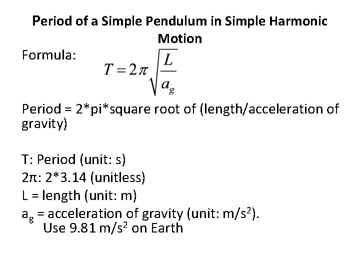 Period of a Simple Pendulum in Simple Harmonic Formula: Motion Period = 2*pi*square root