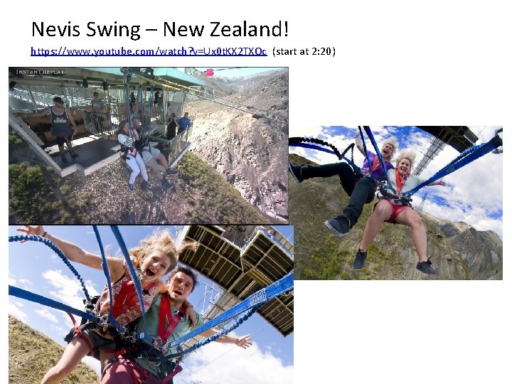 Nevis Swing – New Zealand! https: //www. youtube. com/watch? v=Ux 0 t. KX 2