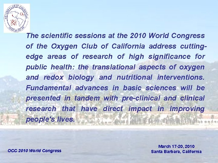 The scientific sessions at the 2010 World Congress of the Oxygen Club of California