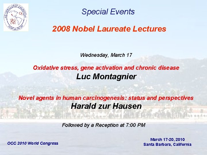 Special Events 2008 Nobel Laureate Lectures Wednesday, March 17 Oxidative stress, gene activation and