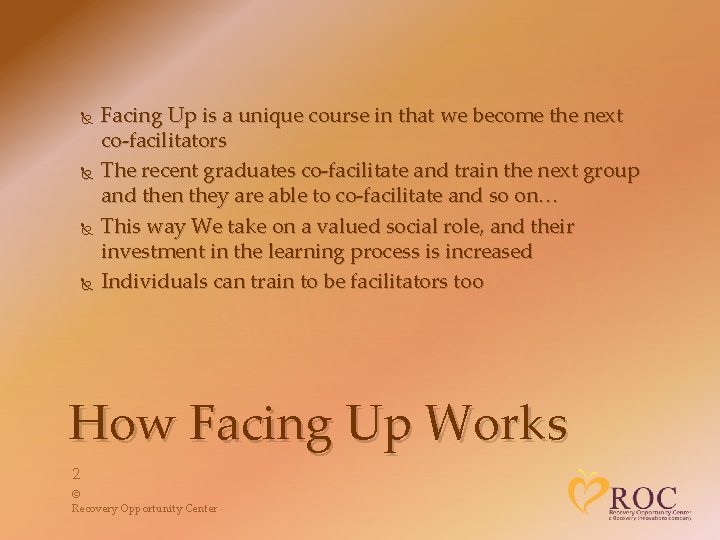  Facing Up is a unique course in that we become the next co-facilitators