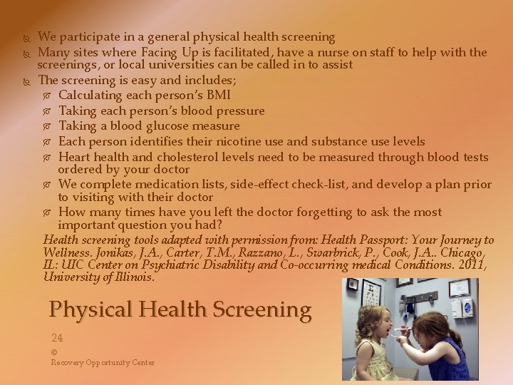  We participate in a general physical health screening Many sites where Facing Up