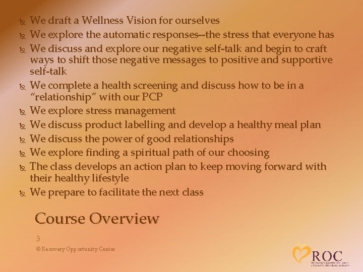  We draft a Wellness Vision for ourselves We explore the automatic responses--the stress