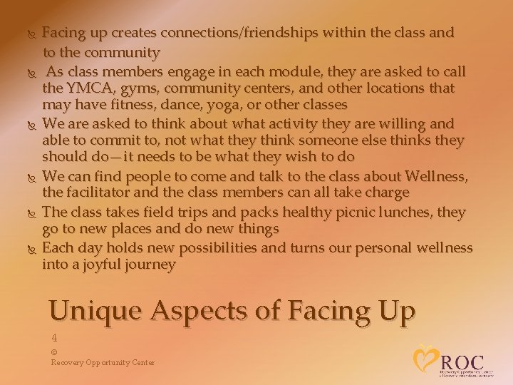  Facing up creates connections/friendships within the class and to the community As class
