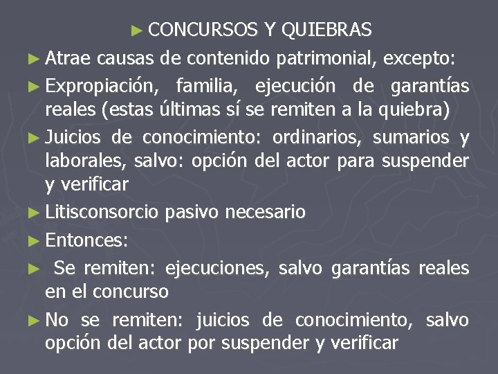 ► CONCURSOS Y QUIEBRAS ► Atrae causas de contenido patrimonial, excepto: ► Expropiación, familia,