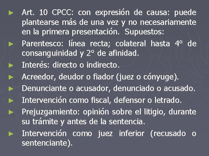 ► ► ► ► Art. 10 CPCC: con expresión de causa: puede plantearse más