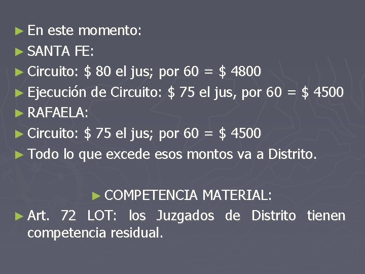 ► En este momento: ► SANTA FE: ► Circuito: $ 80 el jus; por