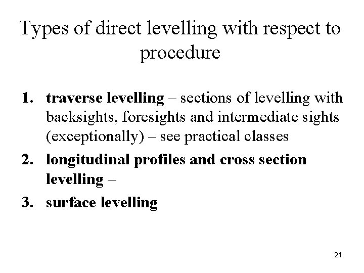 Types of direct levelling with respect to procedure 1. traverse levelling – sections of Types of direct levelling with respect to procedure 1. traverse levelling – sections of