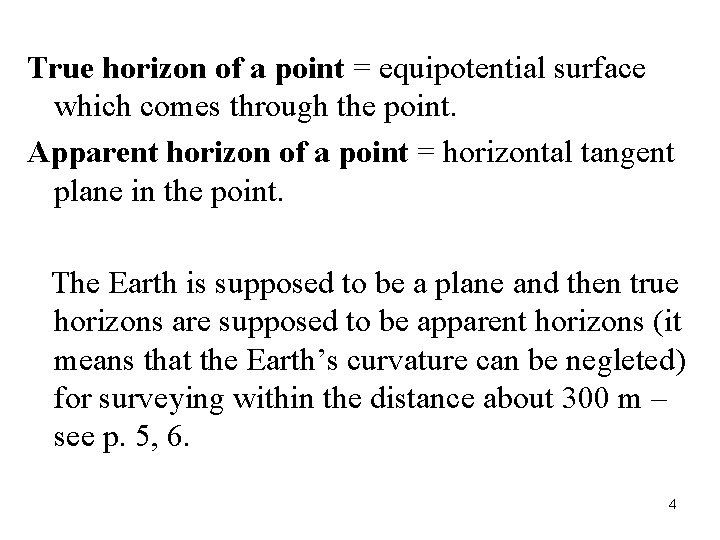 True horizon of a point = equipotential surface which comes through the point. Apparent