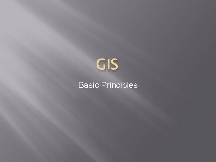 GIS Basic Principles 