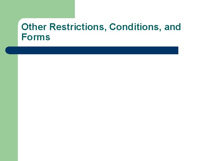Other Restrictions, Conditions, and Forms 