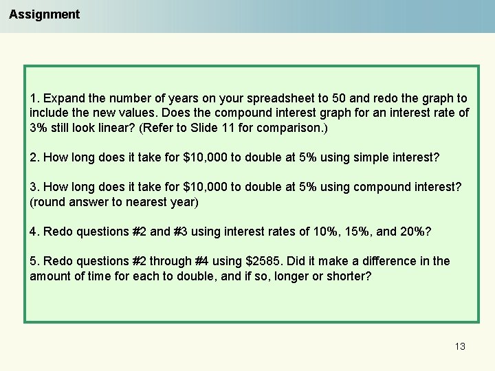 Assignment 1. Expand the number of years on your spreadsheet to 50 and redo