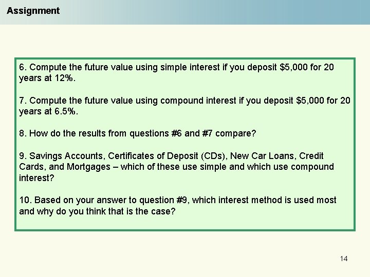 Assignment 6. Compute the future value using simple interest if you deposit $5, 000