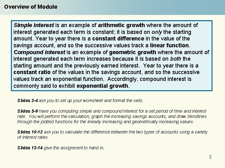 Overview of Module Simple interest is an example of arithmetic growth where the amount