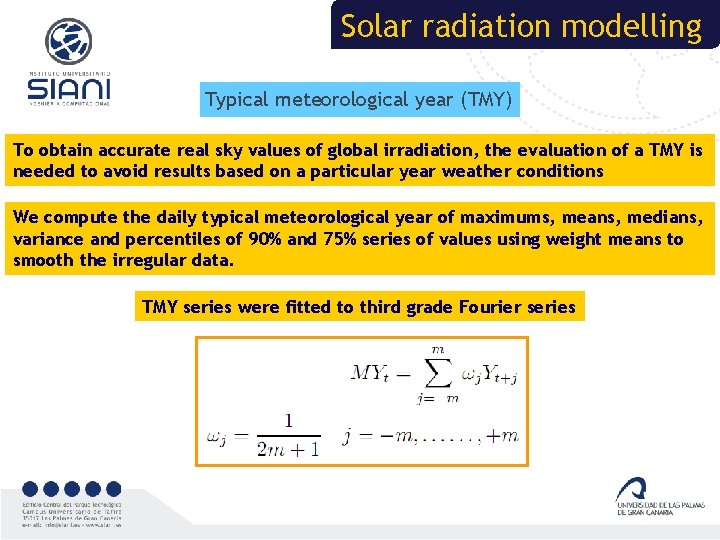 Solar radiation modelling Typical meteorological year (TMY) To obtain accurate real sky values of