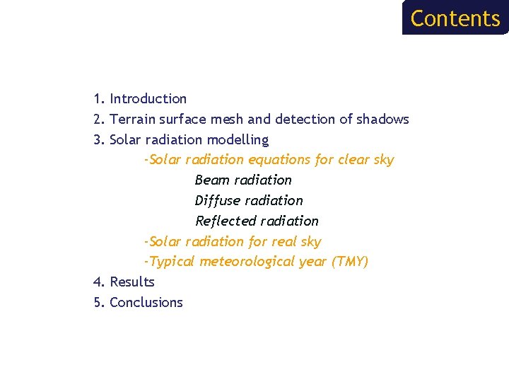 Contents 1. Introduction 2. Terrain surface mesh and detection of shadows 3. Solar radiation