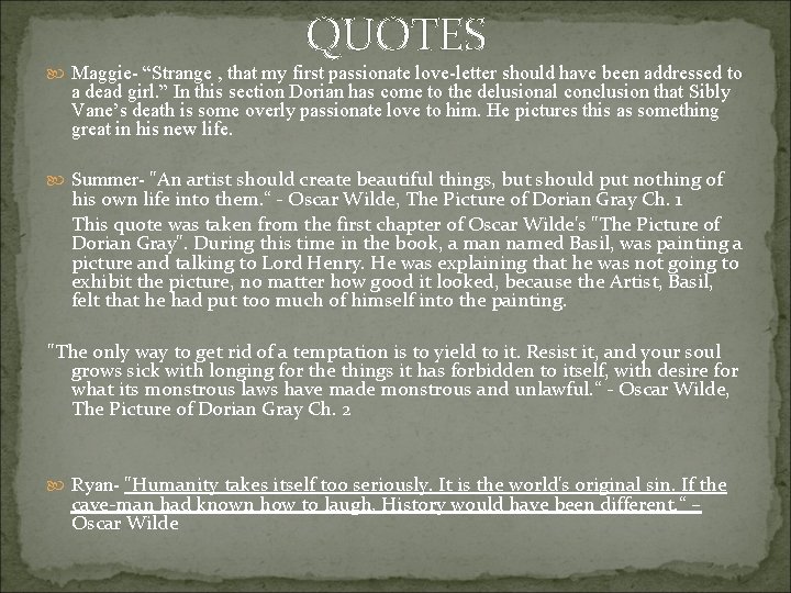 QUOTES Maggie- “Strange , that my first passionate love-letter should have been addressed to