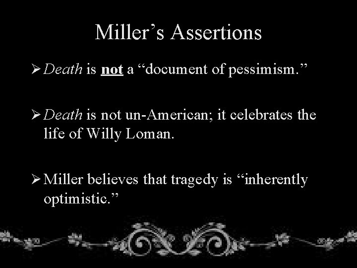 Miller’s Assertions Ø Death is not a “document of pessimism. ” Ø Death is