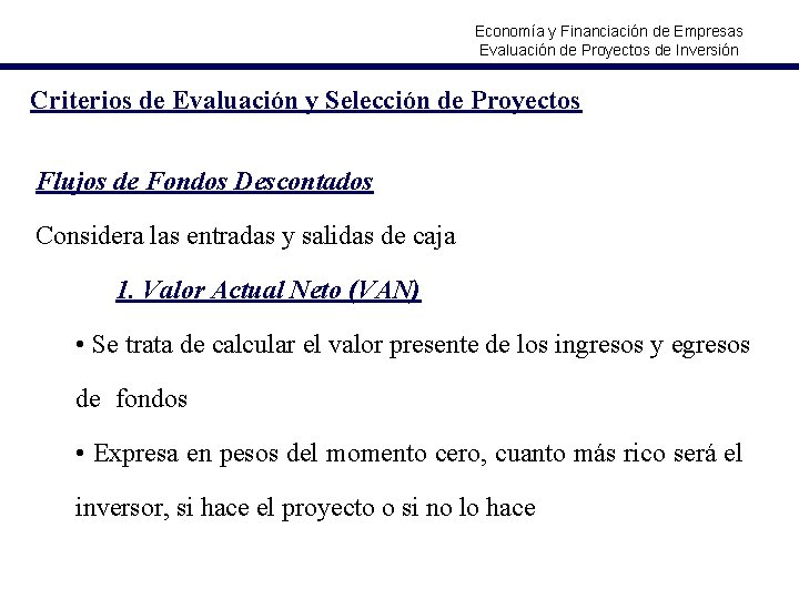 Economía y Financiación de Empresas Evaluación de Proyectos de Inversión Criterios de Evaluación y